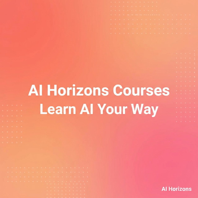 Introducing AI Horizons Courses: Learn AI Your Way